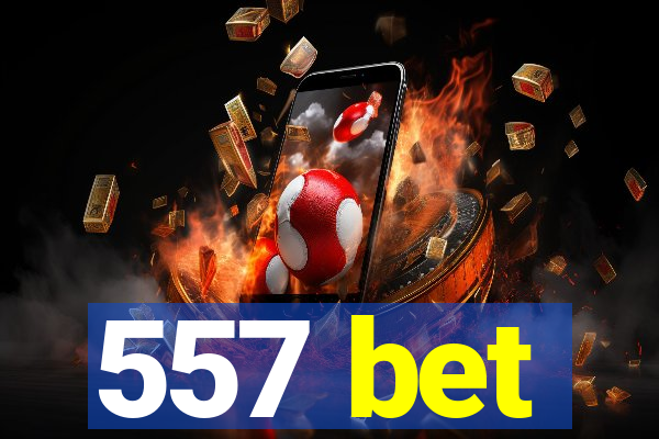 557 bet